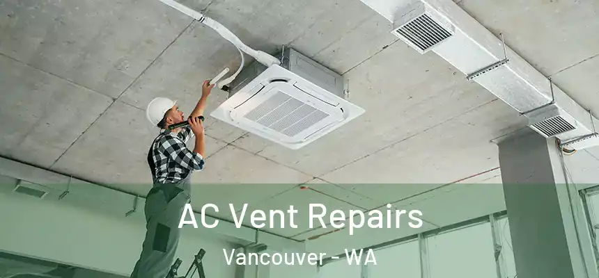  AC Vent Repairs Vancouver - WA