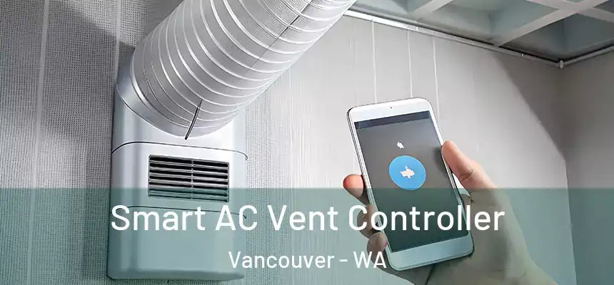  Smart AC Vent Controller Vancouver - WA